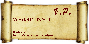 Vucskó Pál névjegykártya